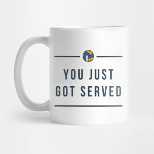 Volleyball Lovers - YOU JUST GOT SERVED Mug